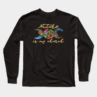 Nature is my Church Long Sleeve T-Shirt